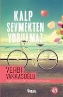 Kalp Sevmekten Yorulmaz - Vakkasoglu, Vehbi