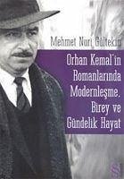 Orhan Kemalin Romanlarinda Modernlesme; Birey ve Gündelik Hayat - Nuri Gültekin, Mehmet