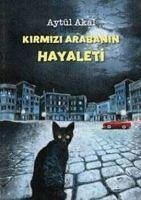 Kirmizi Arabanin Hayaleti - Akal, Aytül