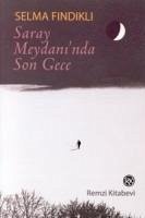 Saray Meydaninda Son Gece - Findikli, Selma