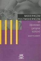 Modernizm Postmodernizm ve Ögretmen Calisma Kültürü - Karakaya, Serafettin