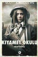 Kiyamet Okulu - Birinci Kitap - K. Andrews, Scott