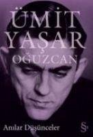 Anilar Düsünceler - Yasar Oguzcan, Ümit