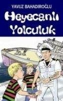 Heyecanli Yolculuk - Bahadiroglu, Yavuz