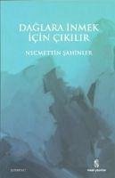 Daglara Inmek Icin Cikilir - Sahinler, Necmettin