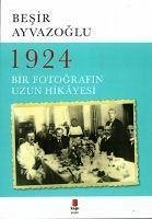 1924 - Bir Fotografin Hikayesi - Ayvazoglu, Besir