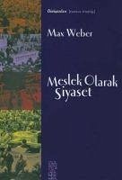 Meslek Olarak Siyaset - Weber, Max