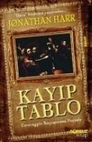 Kayip Tablo; Caravaggio Basyapitinin Pesinde - Harr, Jonathan