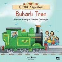 Ciftlik Öyküleri Buharli Tren - Amery, Heather; Cartwright, Stephen