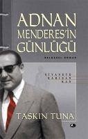 Adnan Menderesin Günlügü - Tuna, Taskin