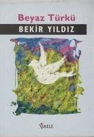 Beyaz Türkü - Yildiz, Bekir