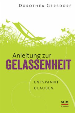 Anleitung zur Gelassenheit - Gersdorf, Dorothea