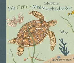 Die Grüne Meeresschildkröte - Müller, Isabel