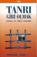 Tanri Gibi Olmak; Kabala Ve Nihai Yazgimiz - Berg, Michael