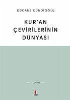 Kuran Cevirilerinin Dünyasi - Cündioglu, Dücane