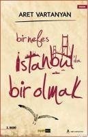 Bir Nefes Istanbulda Bir Olmak - Vartanyan, Aret