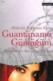 Guantanamo Günlügüm; Tutsaklar ve Bana Anlattiklari Guantanamo Günlügüm; Tutsaklar ve Bana Anlattiklari