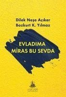 Evladima Miras Bu Sevda - K. Yilmaz, Bozkurt; Nese Aciker, Dilek