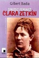 Sinirsiz Feminist Clara Zetkin - Badia, Gilbert