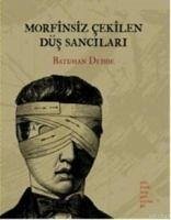 Morfinsiz Cekilen Düs Sancilari - Dedde, Batuhan