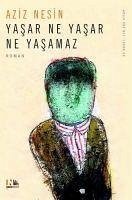 Yasar Ne Yasar Ne Yasamaz - Nesin, Aziz