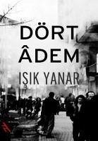 Dört Adem - Yanar, Isik