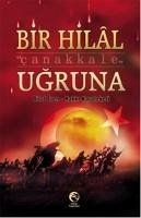 Bir Hilal Ugruna Canakkale - Karatekeli, Hakki; Eren, Bilal