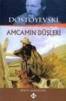 Amcamin Düsleri - Mihaylovic Dostoyevski, Fyodor