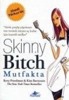 Skinny Bitch Mutfakta - Barnouin, Kim; Freedman, Rory