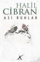 Asi Ruhlar - Cibran, Halil