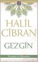 Gezgin; Kissalar ve Hikmetler - Cibran, Halil