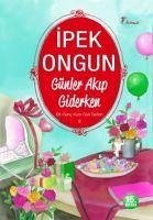 Günler Akip Giderken - Ongun, Ipek