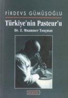 Türkiyenin Pasteuru Dr. Z. Muammer Tuncman - Gümüsoglu, Firdevs