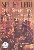 Cemil Sevket Bey, Aynali Dolaba Iki El Revolver
