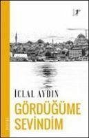 Gördügüme Sevindim - Aydin, Iclal