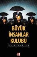 Büyük Insanlar Kulübü - Arslan, Arif