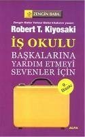 Is Okulu - T. Kiyosaki, Robert; L. Lechter, Sharon