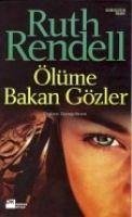 Ölüme Bakan Gözler - Rendell, Ruth