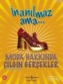 Inanilmaz Ama... Moda Hakkinda Acayip Gercekler