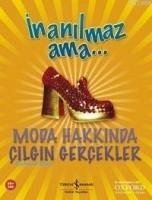 Inanilmaz Ama... Moda Hakkinda Acayip Gercekler - Platt, Richard