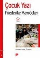 Cocuk Yazi - Mayröcker, Friederike