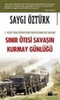 Sinir Ötesi Savasin Kurmay Günlügü - Öztürk, Saygi