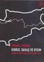 Kibris Savas Ve Uyum - D. Volkan, Vamik