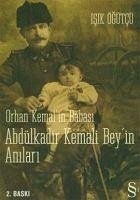 Orhan Kemalin Babasi Abdülkadir Kemali Beyin Anilari - Ögütcü, Isik