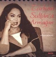 Türkan Sultana Armagan - Dorsay, Atilla