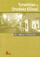 Yunanistan Ve Ortodoks Kilisesi - Yildirim, Münir