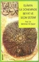 Islamin Ilk Döneminde Beyat ve Secim Sistemi - Ali Kapar, Mehmet