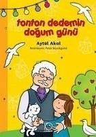 Tonton Dedemin Dogum Günü - Akal, Aytül