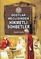 Dostlar Meclisinden Hikmetli Sohbetler - Güzel, Ragip