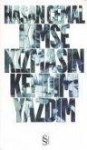 Kimse Kizmasin Kendimi Yazdim